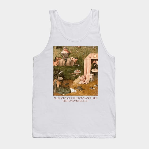 Allegory of Gluttony and Lust (Late 15th Century) by Hieronymus Bosch Tank Top by Naves